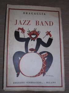 Bragaglia, AG.,Jazz Band, Milano Corbaccio 1929,
